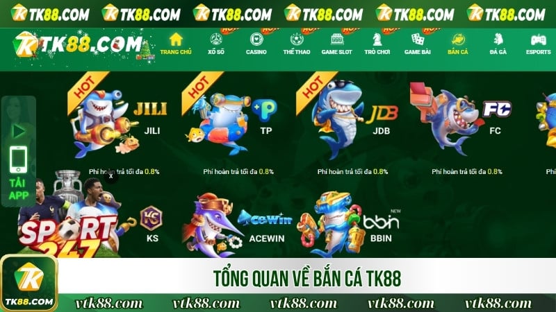  Tổng quan về bắn cá TK88